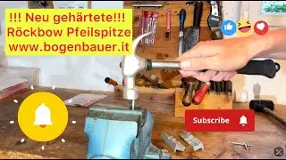 🔴 !!! NEU: Geh&auml;rtete R&ouml;ckbow Pfeilspitze 🔴   - www.bogenbauer.it