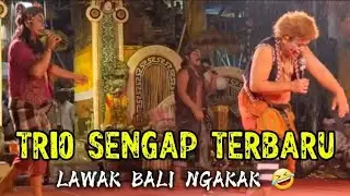 TRIO SENGAP TERBARU - LAWAK BALI NGAKAK,  RING PURA DALEM DESA ADAT KEMENUH