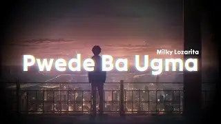 Pwede Ba Ugma by Milky Lozarita | MinPop 2024 Official Lyric Video