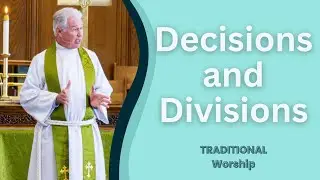Decisions and Divisions | Traditional Worship Service | Columbia SC