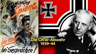 Deutschlands militärischer Geheimdienst 1935 bis 44 - Aufstieg und Ende