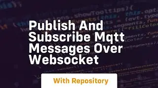 Publish and subscribe mqtt messages over websocket