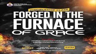 FORGED IN THE FURNACE OF GRACE 29 || PROPHET ABRAHAM ADEBAYO || 1ST SEPTEMBER 2025