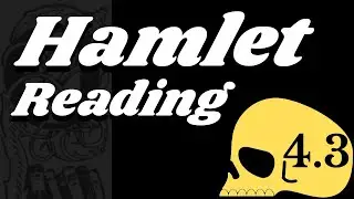 Hamlet Reading & Analysis. Act 4. Scene 3.