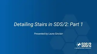 SDS2 2020: Detailing Stairs Webinar: Part 1