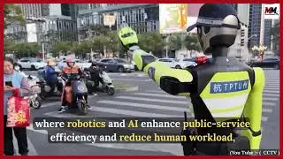 China introduces humanoid traffic control robot in Hangzhou&rsquo;s Binjiang