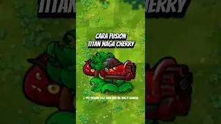 TITAN NAGA CHERRY #plantsvszombies #pvzfusion