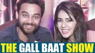 The Gall Baat Show - Nav Bajwa and Neha Pawar | Kirdar E Sardar