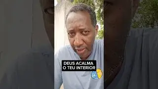 DEUS ACALMA O TEU INTERIOR
