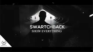 Swartchback - Show Everything [Music Video]
