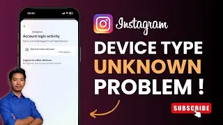 Device Type Unknown Instagram Problem !