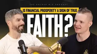 Is Financial Prosperity a Sign of True Faith? [W/ Travis Peters]