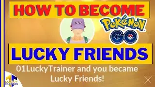 How To Become LUCKY FRIENDS In Pok&eacute;mon GO !!!!