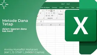 Mengisi Laporan Dana Kas Kecil dengan Metode Dana Tetap (Imprest Fund System)