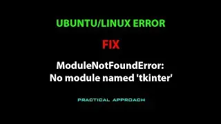 LINUX ERROR FIX: ModuleNotFoundError: No module named 'tkinter'