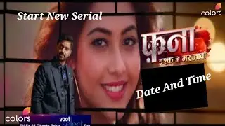 Colors TV Start New Serial ( Fanaa ) Date And Time