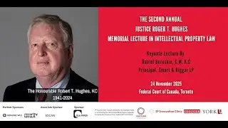 Second Annual Justice Roger T. Hughes Memorial Lecture in Intellectual Property Law (24 Nov 2025)