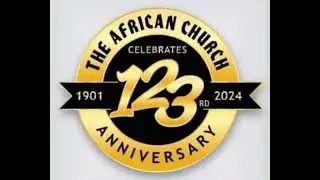THE AFRICAN CHURCH 123RD FOUNDERS' DAY CELEBRATION - 13TH OCTOBER 2024