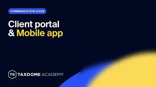TaxDome Academy &ndash; Client portal & Mobile app