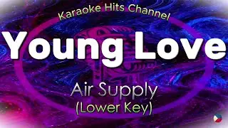 Air Supply Young Love (LOWER KEY) (KARAOKE VERSION)