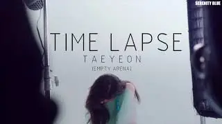 Taeyeon 태연 | Time Lapse (Empty Arena)