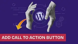 How to Add Call to Action in WordPress 2025?