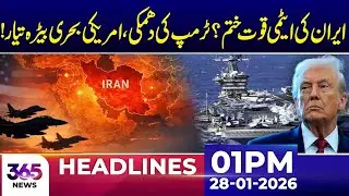 Trump Issues Statement on Iran&rsquo;s Nuclear Program | 01Pm News Headlines | 28 Jan 2026 | 365 News