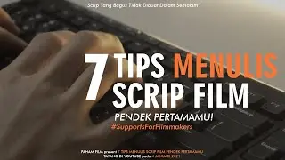 Inilah 7 Tips Menulis Scrip/Skenario Film Pendek Pertamamu!