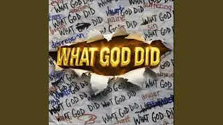 WHAT GOD DID