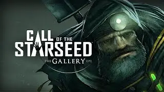 Let's look at: The Gallery Episode 1 - Call of the Starseed