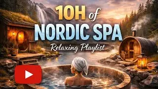 10 Hours of Calm Nordic Spa Music – Tranquil Scandinavian Relaxation, Sauna & Sleep [Royalty free]
