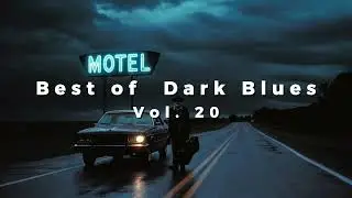 Best of Dark Blues - Vol. 20 - Dark Blues from the American South
