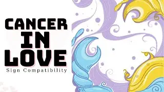 Cancer in Love –  Sign Compatibility