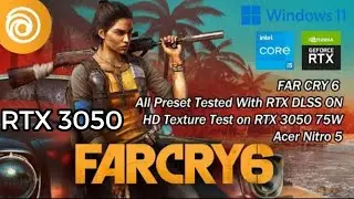 Far Cry 6 All Preset Tested on RTX 3050 75W with RTX ON & DLSS ON | HD Texture Test | Acer Nitro 5