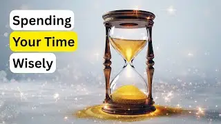 12 Spending Time Wisely: How to Treat Time as True Currency