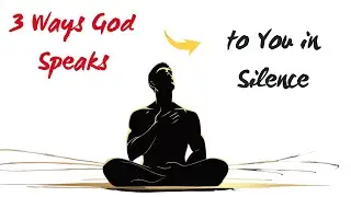 3 Ways God Speaks to You in Silence #seasonofsilence