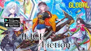 ALICE Fiction (Global) - Official Launch Gameplay (Android/IOS)