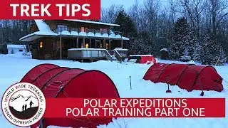 Polar Expedition Training Part One - Trek Tips