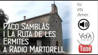 Ruta de les Ermites a Ràdio Martorell | Vila d'Amer