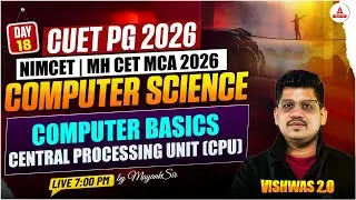 CUET PG 2026 | NIMCET & MH CET MCA 2026 Computer Science | Computer Basic ( CPU) Class