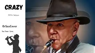 Crazy ‐ Willie Nelson - Sax Tenor Cover _