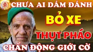 Cờ Tướng | Nước Cờ Bỏ Xe Thụt Pháo Chưa Ai Dám Chơi Đến Khi Gặp Ông Lão Này