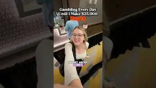 Gambling Every Day Until I Make $25,000 (Day 18 👩🏼&zwj;❤️&zwj;👨🏻)