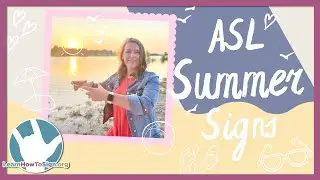 Learn How To Sign Summer Signs in ASL | American Sign Language