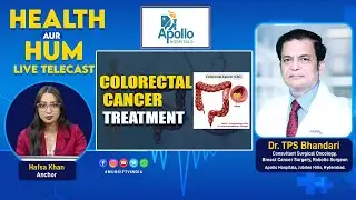 Colorectal Cancer Treatment. Dr. TPS Bhandari. Consultant Surgical Oncology, Health Aur Hum