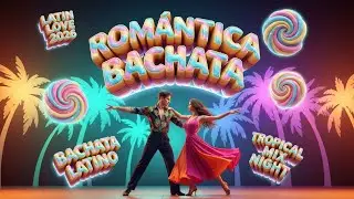 Bachata Rom&aacute;ntica Mix 💘 M&uacute;sica Latina Rom&aacute;ntica | Best Romantic Bachata Songs