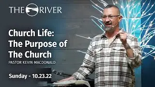 Church Life: The Purpose of The Church