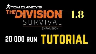 The Division Survival Tutorial (Guide) 20 000 Run 1.8!