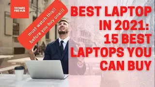 TOP 15 BEST LAPTOP THAT YOU CAN BUY IN 2021