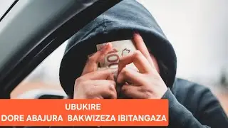 UBUKIRE DORE ABAJURA BAKWIZEZA IBITANGAZA
